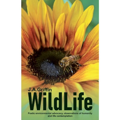 WildLife - by  J a Griffin (Paperback)