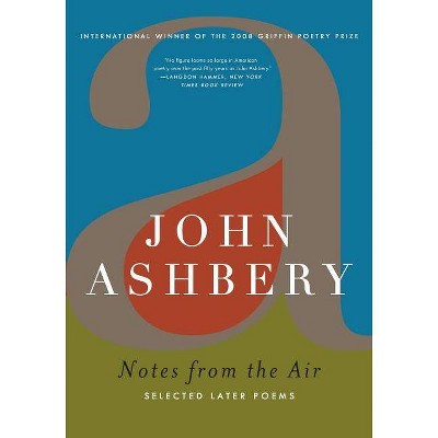 Notes from the Air - by  John Ashbery (Paperback)