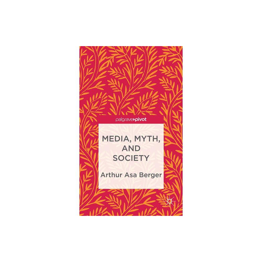 ISBN 9781137301666 product image for Media, Myth, and Society - by A Berger (Hardcover) | upcitemdb.com