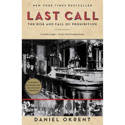 Last Call - by  Daniel Okrent (Paperback)