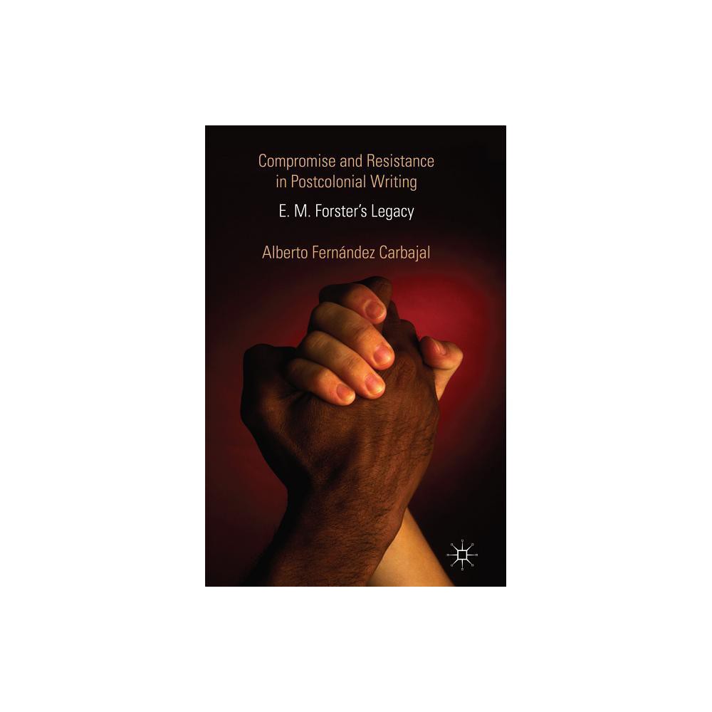 ISBN 9781137288929 product image for Compromise and Resistance in Postcolonial Writing - by Alberto Fernández Carbaja | upcitemdb.com