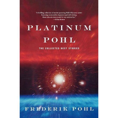 Platinum Pohl - by  Frederik Pohl (Paperback)