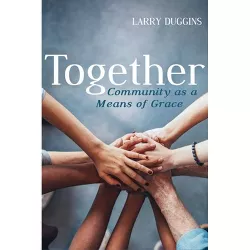 Together - (Missional Wisdom Library: Resources for Christian Community) by Larry Duggins