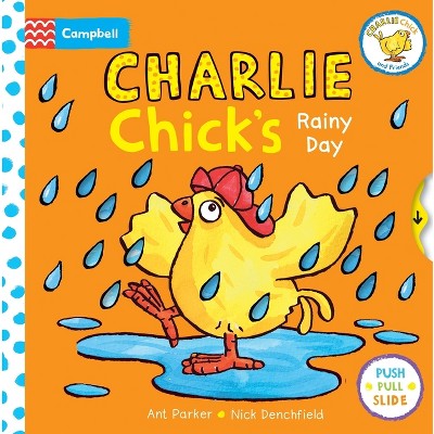 Charlie Chick's Rainy Day - by  Nick Denchfield (Board Book)