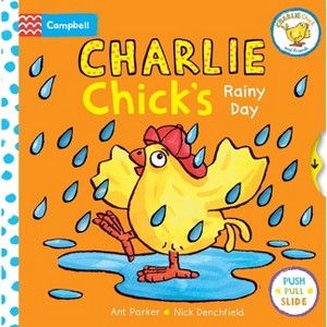 Charlie Chick's Rainy Day - by  Nick Denchfield (Board Book) - 1 of 1