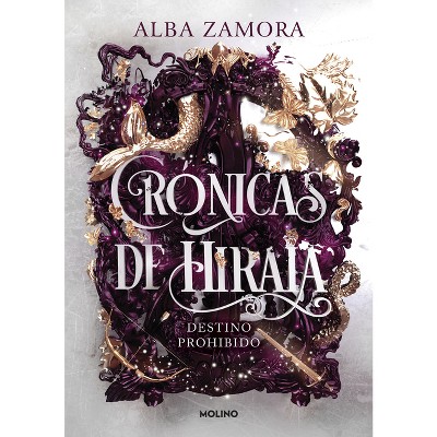 Destino Prohibido / Forbidden Destiny - (Crónicas de Hiraia) by  Alba Zamora (Paperback)