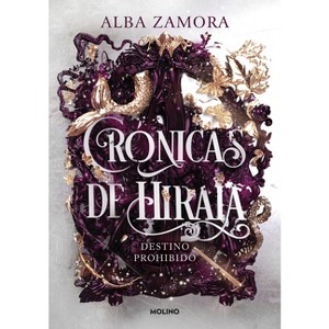 Destino Prohibido / Forbidden Destiny - (Crónicas de Hiraia) by  Alba Zamora (Paperback) - 1 of 1
