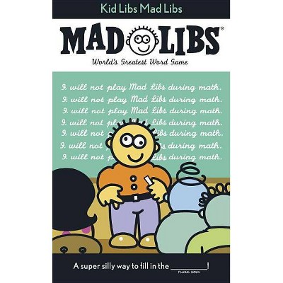 Kid Libs Mad Libs - by  Roger Price & Leonard Stern (Paperback)