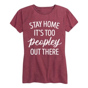 Women's - Instant Message - Stay Home it's too Peopley Short Sleeve Graphic T-Shirt - 1 of 4