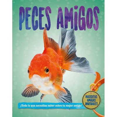 Peces Amigos - (Mascotas Amigas) by  Pat Jacobs (Paperback)