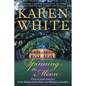 Spinning the Moon - by  Karen White (Paperback) - 1 of 1