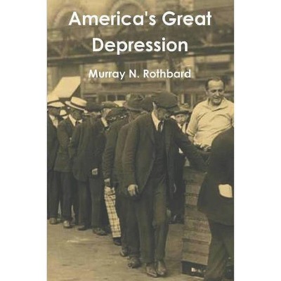 America's Great Depression - by  Murray N Rothbard & Murray Rothbard (Paperback)
