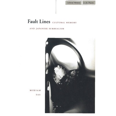 Fault Lines - (Cultural Memory in the Present) by  Miryam Sas (Paperback)