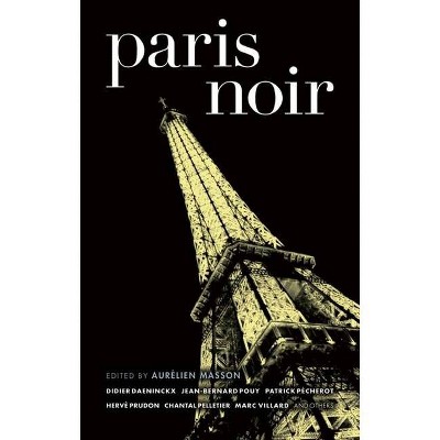 Paris Noir - (Akashic Noir) by  Aurélien Masson (Paperback)