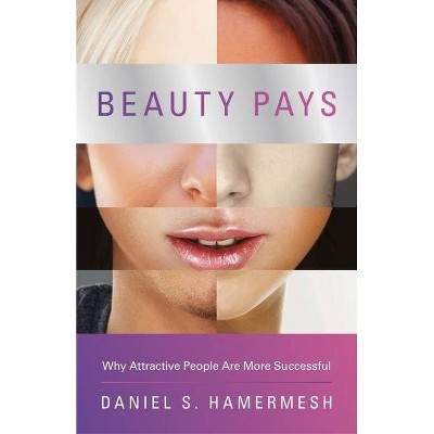 Beauty Pays - by  Daniel S Hamermesh (Paperback)