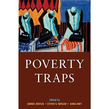Poverty Traps - by  Samuel Bowles & Steven N Durlauf & Karla Hoff (Paperback)