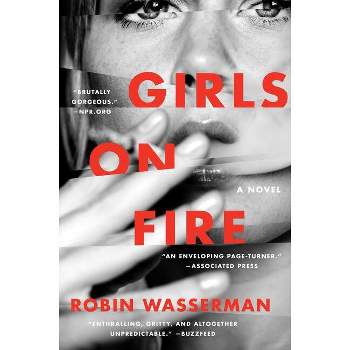 Girls on Fire - by  Robin Wasserman (Paperback)
