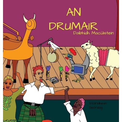 An Drumair - (Stòiridhean Seòrdag) by  Daibhidh Macùistein & David Hutchison (Hardcover)