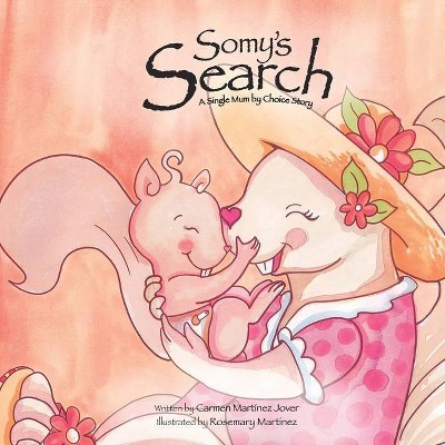 Somy's Search, a single mum by choice story - by  Carmen Martinez-Jover (Paperback)