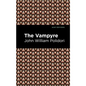 The Vampyre - (Mint Editions (Horrific, Paranormal, Supernatural and Gothic Tales)) by  John William Polidori (Paperback) - 1 of 1