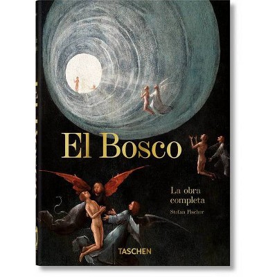 El Bosco. La Obra Completa. 40th Ed. - by  Stefan Fischer (Hardcover)