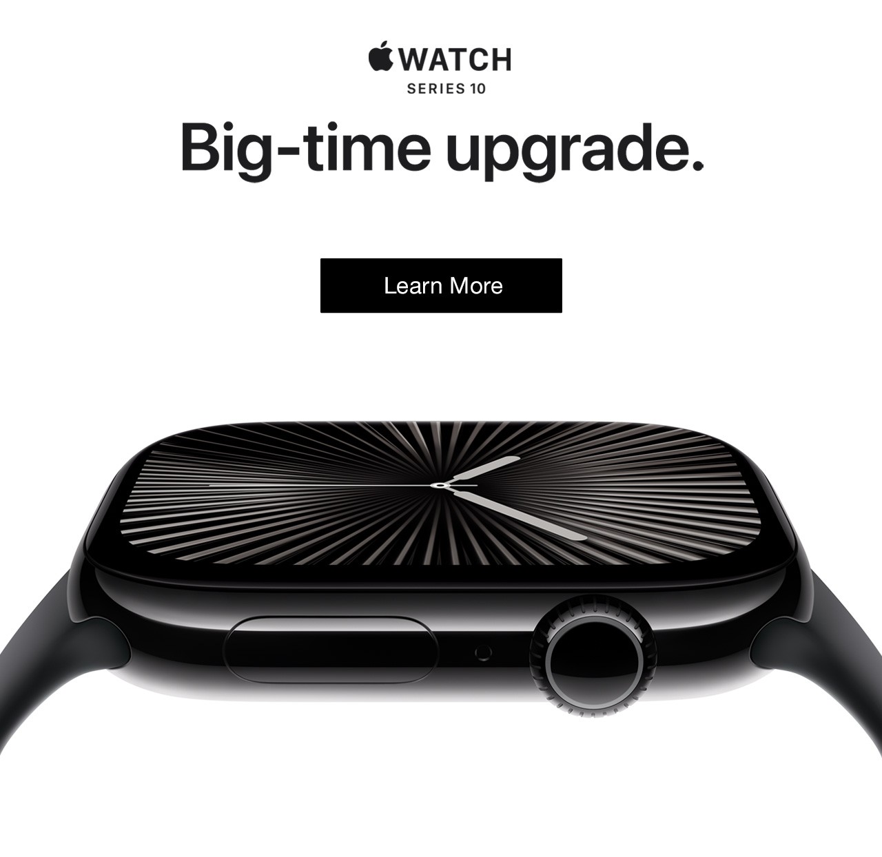 Apple Watch Big-time upgrade. Learn More