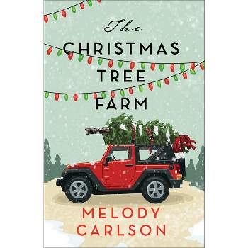 The Christmas Tree Farm - by  Melody Carlson (Hardcover)