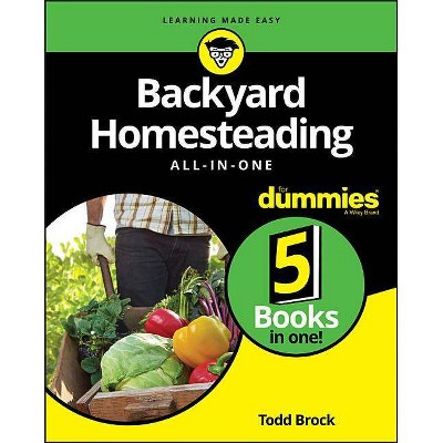 Backyard Homesteading All-In-One for Dummies - by  Todd Brock (Paperback)