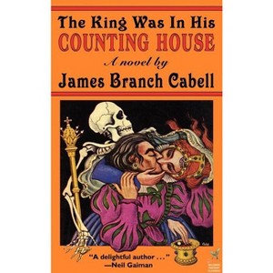 The King Was In His Counting House - by  James Branch Cabell (Hardcover) - 1 of 1