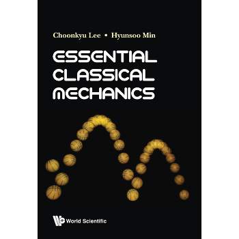 Essential Classical Mechanics: Problems And Solutions eBook by Choonkyu Lee  - EPUB Book