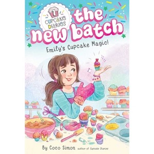 Emily's Cupcake Magic! - (Cupcake Diaries: The New Batch) by Coco Simon - 1 of 1