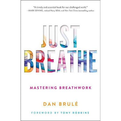 Just Breathe - by  Dan Brule (Paperback)