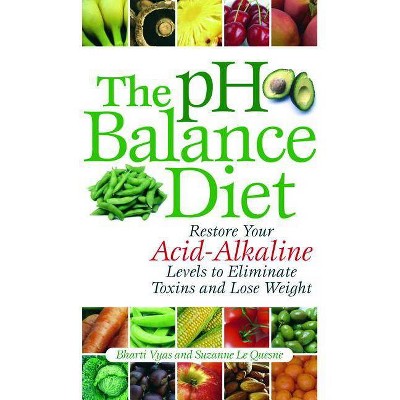 The PH Balance Diet - by  Bharti Vyas & Suzanne Le Quesne (Paperback)