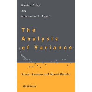 The Analysis of Variance - by  Hardeo Sahai & Mohammed I Ageel (Hardcover) - 1 of 1