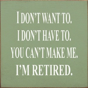 Slickblue Funny Retirement Wood Sign – I Don’t Want To, I’m Retired – Rustic 7x7 Wall Décor, Multiple Color Options - 1 of 3