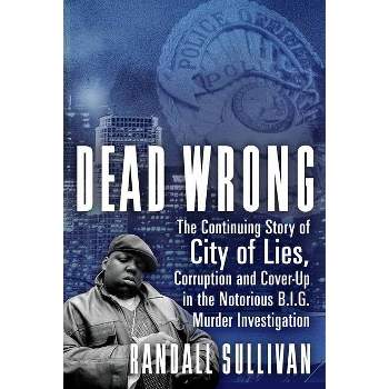 Dead Wrong - by  Randall Sullivan (Paperback)