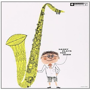 Dexter Gordon - Daddy Plays the Horn (180 Gram Vinyl) - 1 of 1