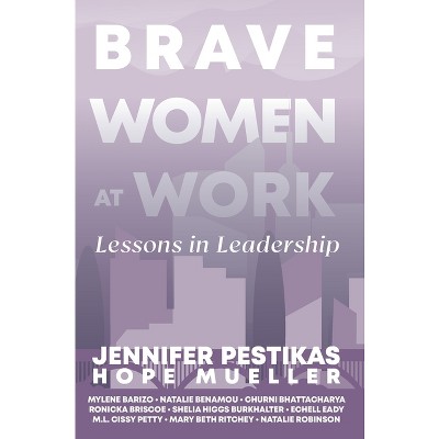 Brave Women at Work - by  Jennifer Pestikas (Hardcover)