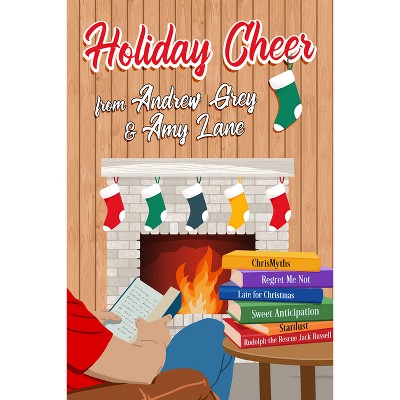 Holiday Cheer from Andrew Grey and Amy Lane - by  Andrew Grey & Amy Lane (Paperback)