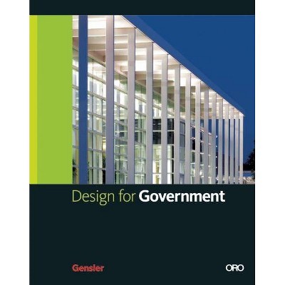 Design for Government - (Gensler Design) by  Arthur M Gensler (Paperback)