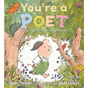 You're a Poet: Ways to Start Writing Poems - by  Sean Taylor (Hardcover) - 1 of 1