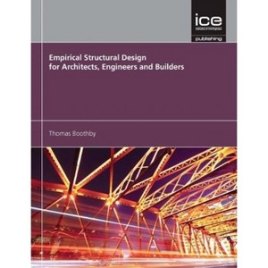 Empirical Structural Design for Architects, Engineers and Builders - by  Thomas Boothby (Paperback) - 1 of 1