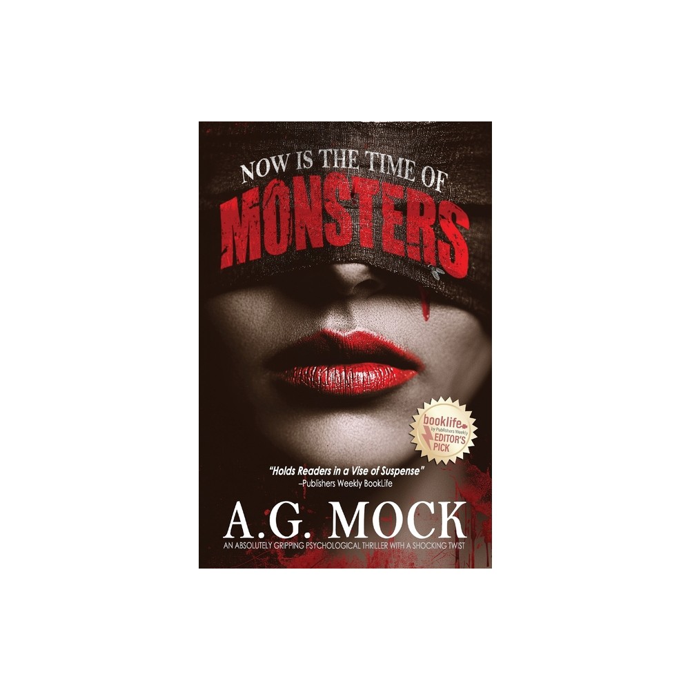 Now is the Time of Monsters - by A G Mock (Paperback)