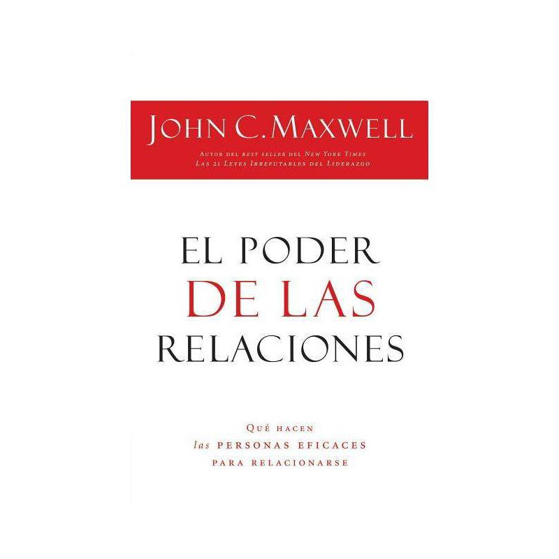 El Poder de Las Relaciones - by  John C Maxwell (Paperback), 1 of 2