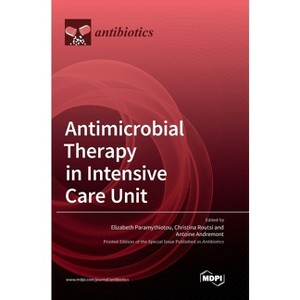Antimicrobial Therapy in Intensive Care Unit - (Hardcover) - 1 of 1