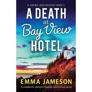 A Death at Bay View Hotel - (Jemima Jago Mystery) by  Emma Jameson (Paperback) - 1 of 1