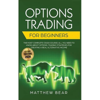 Options Trading for Beginners - by  Matthew Bear (Hardcover)