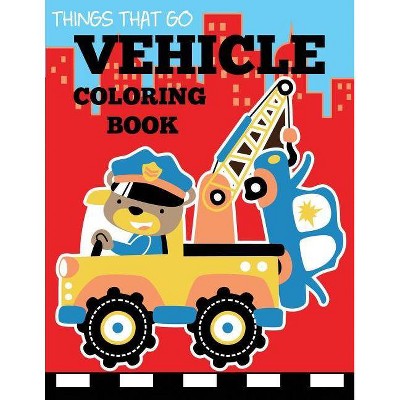 Vehicle Coloring Book - (Preschool Coloring Books) by  Dp Kids & Coloring Books for Boys and Girls (Paperback)