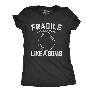 Womens Fragile Like A Bomb T Shirt Funny Saying Humor Graphic Novelty Tee For Guys - Crazy Dog Women's T Shirt - 1 of 4