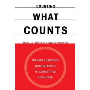 Counting What Counts - by  Marc J Epstein & Bill Birchard (Paperback) - 1 of 1